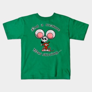 Not a creature was stirring Kids T-Shirt